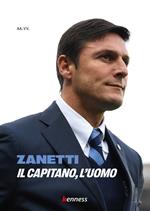 Zanetti. Il capitano, l'uomo