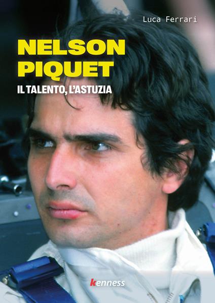 Nelson Piquet. Il talento, l'astuzia - Luca Ferrari - copertina