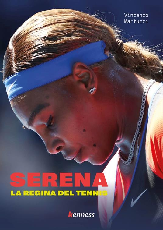 Serena. La regina del tennis - Vincenzo Martucci - copertina