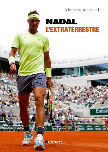 Nadal. L'extraterrestre - Vincenzo Martucci - copertina