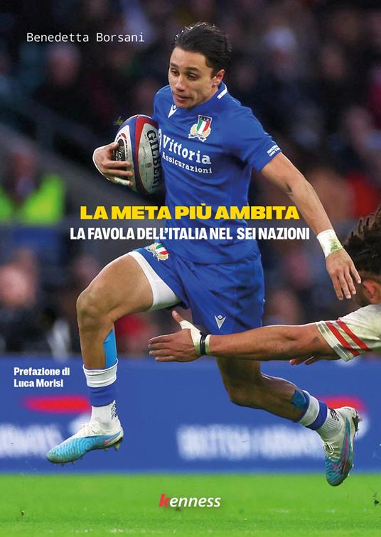 La meta più ambita. La favola dell'Italia nel sei nazioni - Benedetta Borsani - copertina