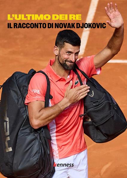 L'ultimo dei re. Il racconto di Novak Djokovic - copertina