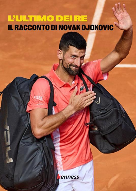 L'ultimo dei re. Il racconto di Novak Djokovic - copertina