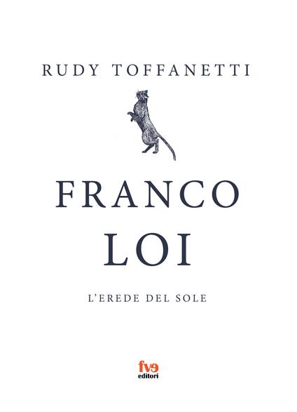Franco Loi. L'erede del sole - Rudy Toffanetti - copertina