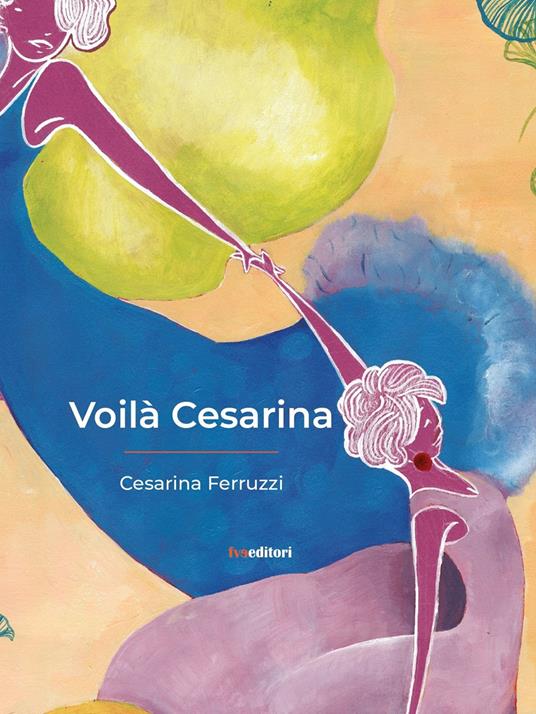 Voilà Cesarina - Cesarina Ferruzzi - copertina