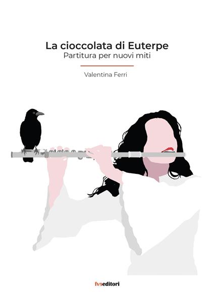La cioccolata di Euterpe. Partitura per nuovi miti - Valentina Ferri - copertina