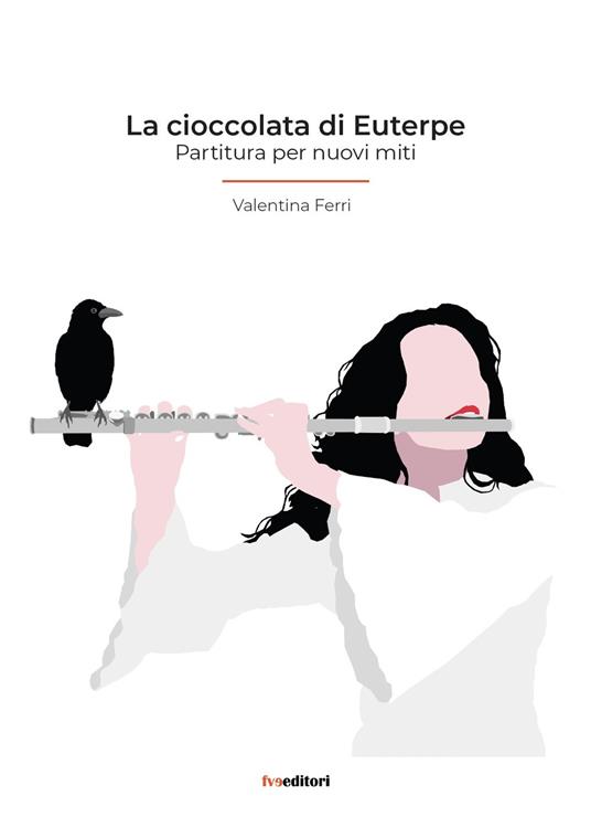 La cioccolata di Euterpe. Partitura per nuovi miti - Valentina Ferri - copertina