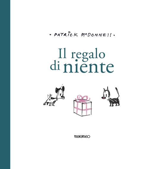 Il regalo di niente. Ediz. illustrata - Patrick McDonnell - copertina