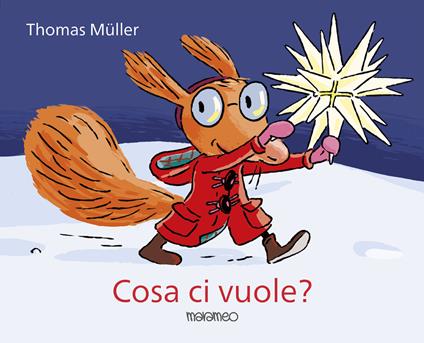 Cosa ci vuole? Ediz. a colori - Thomas Müller - copertina