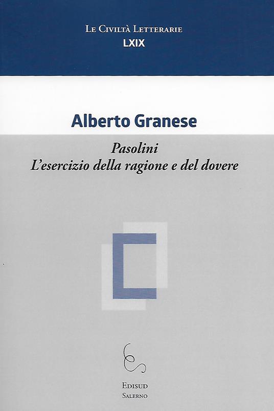 Pasolini. L'esercizio della ragione e del dovere - Alberto Granese - copertina