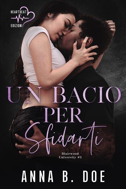 Un bacio per sfidarti. Blairwood University. Vol. 3 - Anna B. Doe - copertina