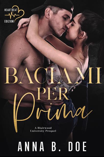Baciami per prima - Anna B. Doe - ebook