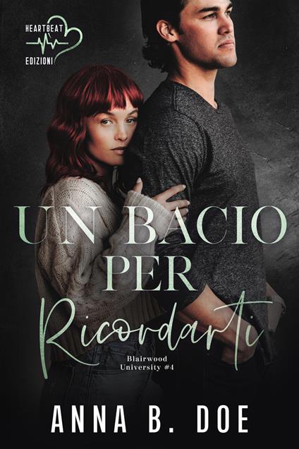 Un bacio per ricordarti. Blairwood University. Vol. 4 - Anna B. Doe - copertina
