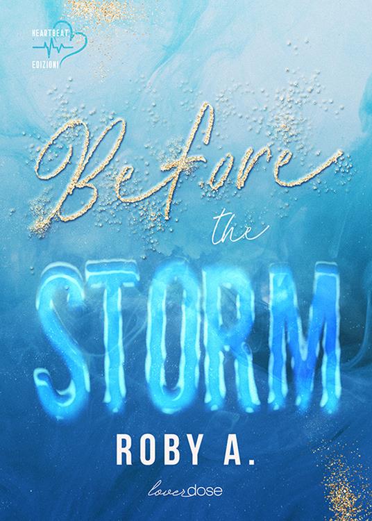 Before the storm. Ediz. Italiana - Roby A. - copertina