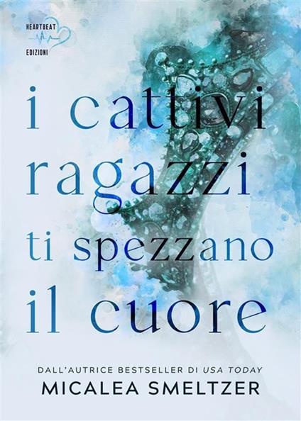 I cattivi ragazzi ti spezzano il cuore. The boys. Vol. 1 - Micalea Smeltzer - copertina