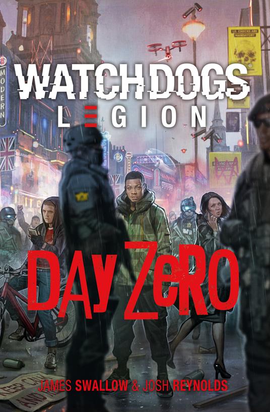 Day Zero. Watch Dogs. Legion - Josh Reynolds,James Swallow,Stonehouse,Alessia Bianchi - ebook