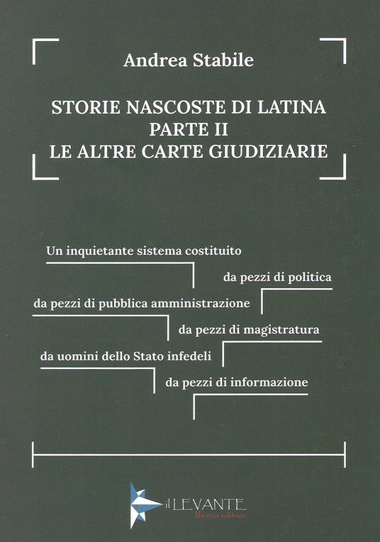 Storie nascoste di Latina. Vol. 2: Le altre carte giudiziarie - Andrea Stabile - copertina