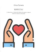 Rispetta! L'educazione al rispetto del diritto per ragazzi e ragazze contro la violenza sulle donne