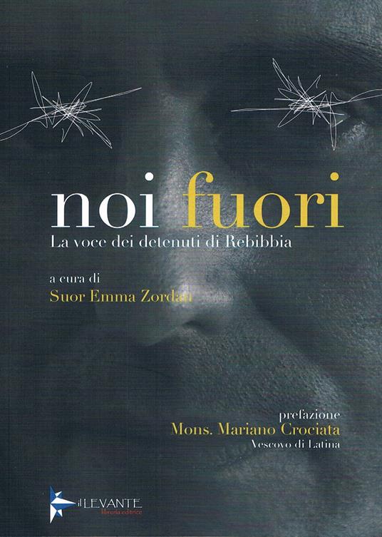 Noi fuori. La voce dei detenuti di Rebibbia - Emma Zordan - copertina