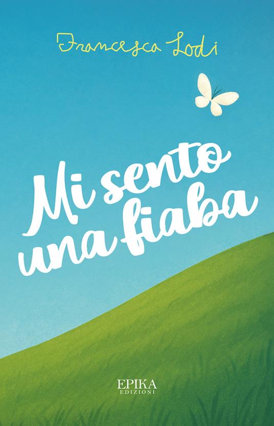 Mi sento una fiaba - Francesca Lodi - copertina