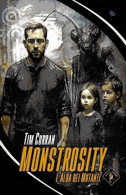 Monstrosity: L'Alba dei Mutanti - Tim Curran - cover