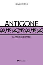 Antigone. La ragione di stato