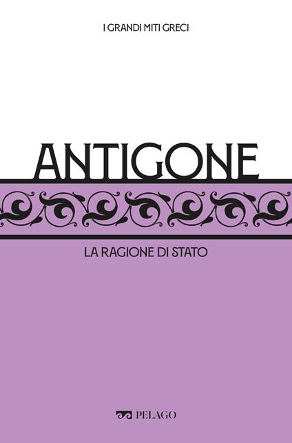 Antigone. La ragione di stato - Sonia Macrì - ebook