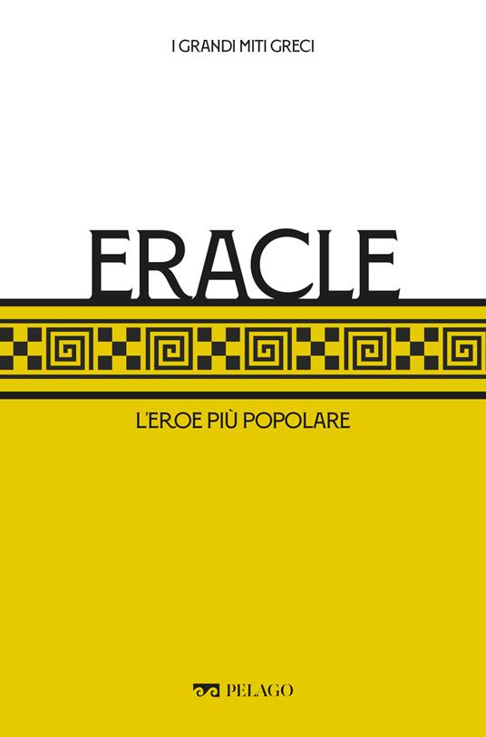 Eracle. L'eroe più popolare - Marfé Luigi,Salvatore Nicosia - ebook