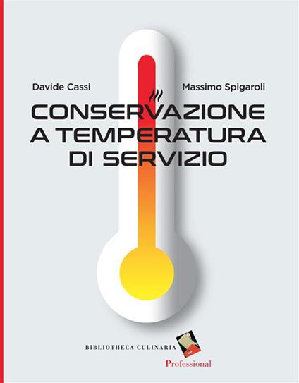 Conservazione a temperatura di servizio - Davide Cassi,Massimo Spigaroli,Olivier Maupas - ebook