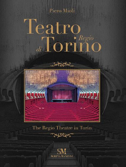 Teatro Regio di Torino-The Regio Theatre in Turin. Ediz. illustrata - Piero Mioli - copertina