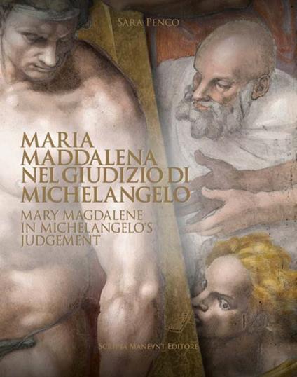 Maria Maddalena nel Giudizio di Michelangelo-Mary Magdalene in Michelangelo's judgement. Ediz. bilingue - Sara Penco - copertina