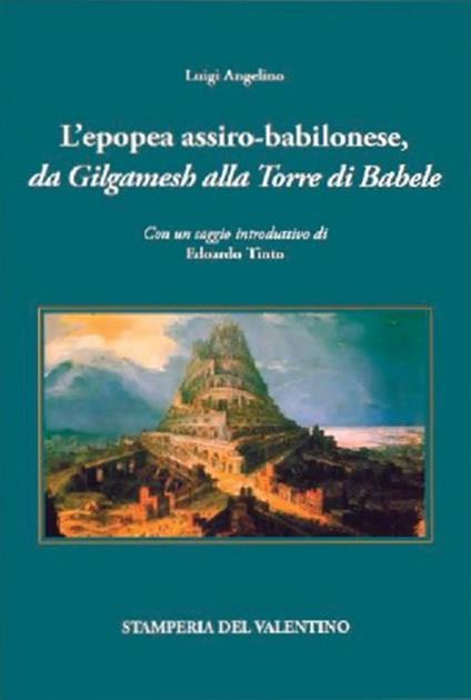 L' epopea assiro-babilonese da Gilgamesh alla Torre di Babele - Luigi Angelino - copertina