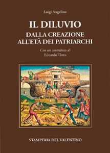 Il diluvio. Dalla creazione all'età dei Patriarchi