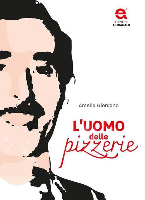 L'uomo delle pizzerie - Amelia Giordano - copertina
