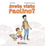 Avete visto Paolino?