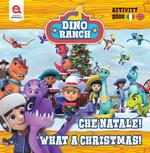 Che Natale!-What a Christmas! Dino Ranch. Ediz. illustrata