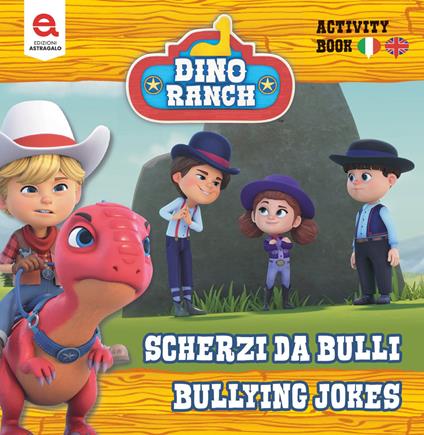Scherzi da bulli-Bully jokes. Dino Ranch. Ediz. illustrata - Matthew Fernandes - copertina
