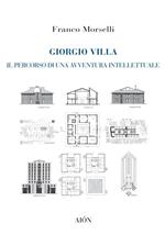 Giorgio Villa. Il percorso di una avventura intellettuale