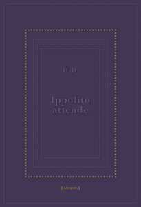 Ippolito attende. Testo inglese a fronte