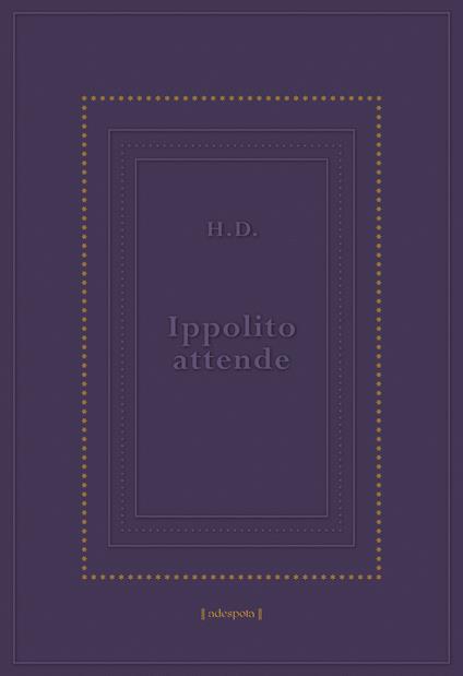 Ippolito attende. Testo inglese a fronte - Hilda Doolittle - copertina