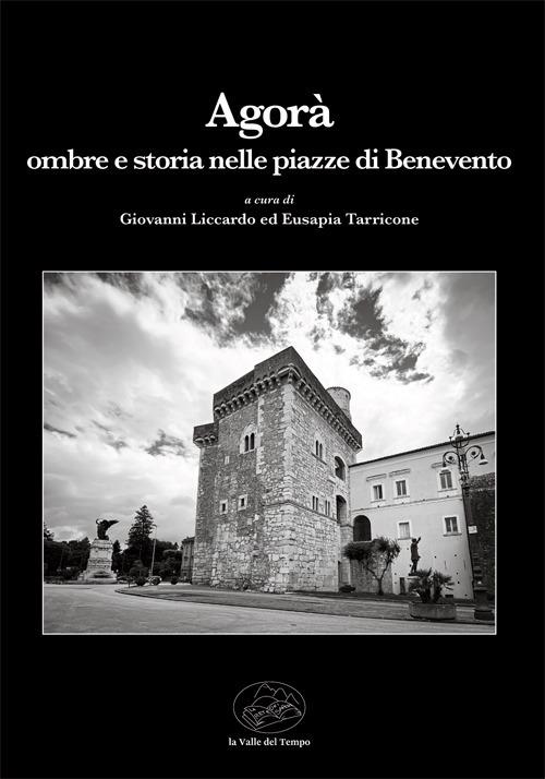 Agorà. Ombre e storia nelle piazze di Benevento - copertina