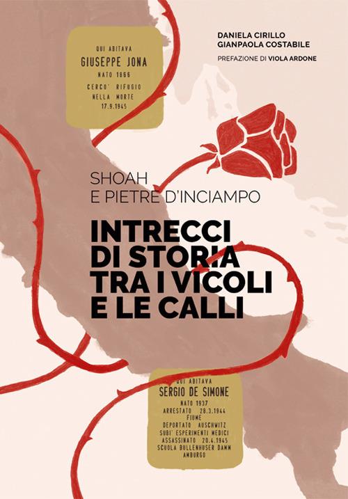 Shoah e pietre d'inciampo. Intrecci di storia tra i vicoli e le calli - Daniela Cirillo,Gianpaola Costabile - copertina