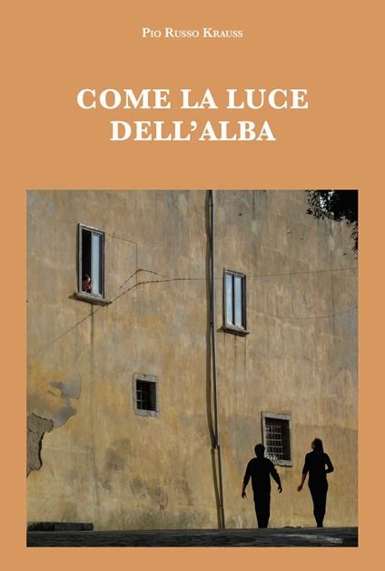 Come la luce dell'alba - Pio Krauss Russo - copertina