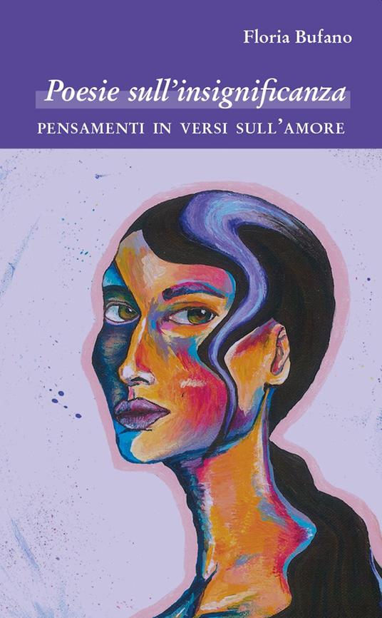 Poesie sull'insignificanza. Pensamenti in versi sull'amore - Floria Bufano - copertina