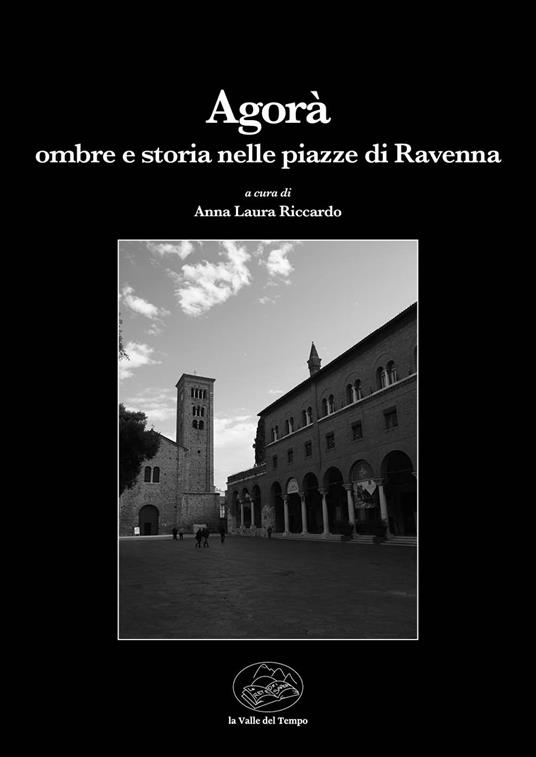 Agorà. Ombre e storia nelle piazze di Ravenna - copertina