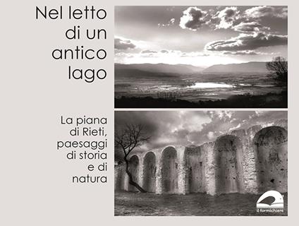 Nel letto di un antico lago. La Piana di Rieti, paesaggi di storia e di natura. Ediz. illustrata - Marcello Mari - copertina