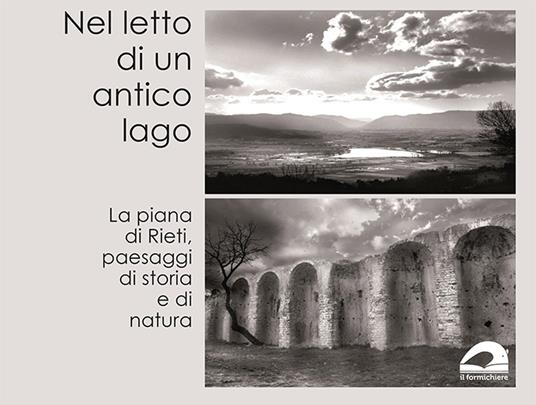Nel letto di un antico lago. La Piana di Rieti, paesaggi di storia e di natura. Ediz. illustrata - Marcello Mari - copertina