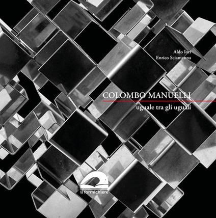 Colombo Manuelli. uguale tra gli uguali - Aldo Iori,Enrico Sciamanna - copertina