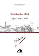 Castelli umbro-sabini. Pagine di storia e d’arte