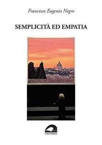 Semplicità ed empatia. «Quando gli anni e l'esperienza ti avran dato la sapienza…»